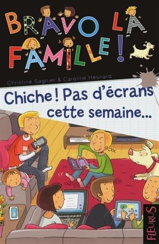 Bravo la famille !. Vol. 19. Chiche ! Pas d'écrans cette semaine...