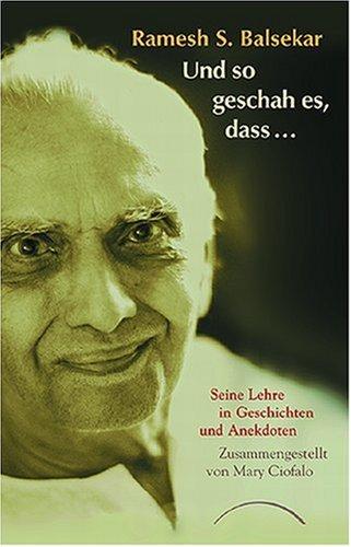 Und so geschah es, dass...: Seine Lehre in Geschichten und Anekdoten