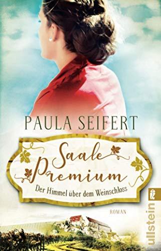 Saale Premium - Der Himmel über dem Weinschloss: Roman (Die Weinschloss-Saga, Band 3)