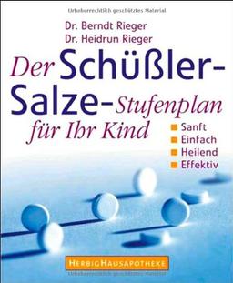 Der Schüssler-Salze Stufenplan für Ihr Kind: Sanft, einfach, heilend, effektiv