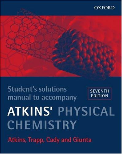 Student's solutions manual to accompany Atkin's Physical Chemistry