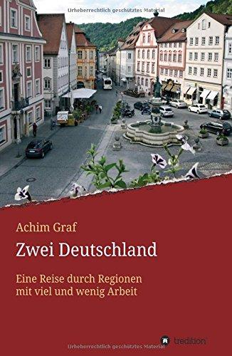 Zwei Deutschland: Eine Reise durch Regionen mit viel und wenig Arbeit