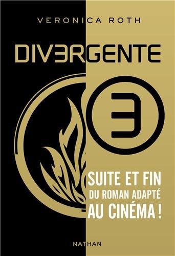 Divergente : différente, déterminée, dangereuse. Vol. 3