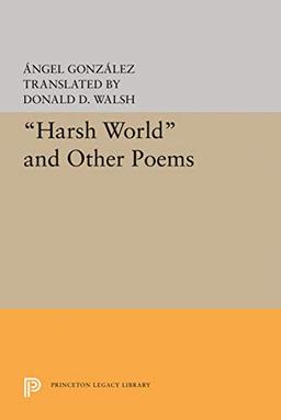 Harsh World and Other Poems (Lockert Library of Poetry in Translation)