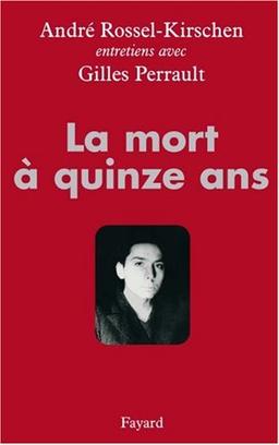 La mort à quinze ans : entretiens avec Gilles Perrault