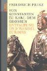 Von Konstantin zu Karl dem Großen. Entfaltung und Wandel Europas