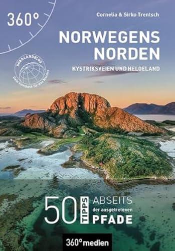 Norwegens Norden - Kystriksveien und Helgeland: 50 Tipps abseits der ausgetretenen Pfade