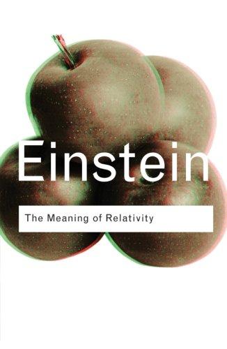 The Meaning of Relativity (Routledge Classics)