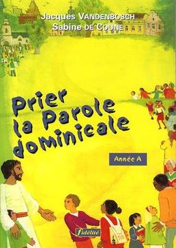 Prier la parole dominante : année A