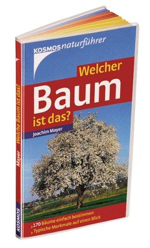 Welcher Baum ist das? 170 Bäume einfach bestimmen - typische Merkmale auf einen Blick