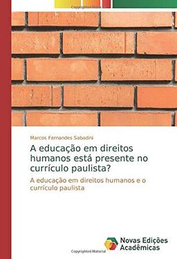 A educação em direitos humanos está presente no currículo paulista?: A educação em direitos humanos e o currículo paulista