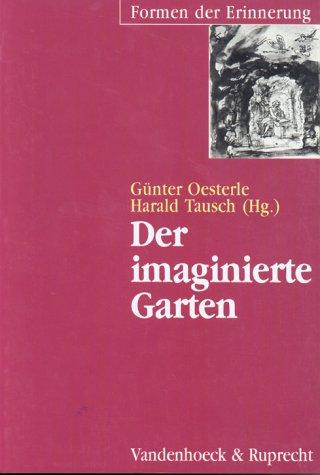 Der imaginierte Garten (Formen der Erinnerung)