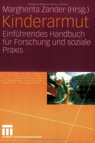 Kinderarmut: Einführendes Handbuch für Forschung und soziale Praxis