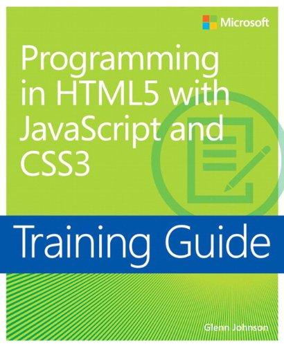 Training Guide: Programming in HTML5 with JavaScript and CSS