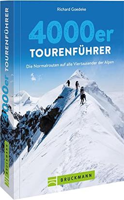 Bruckmann Wanderführer – 4000er Tourenführer: Über 70 alpine Bergtouren auf die höchsten Berge der Alpen.