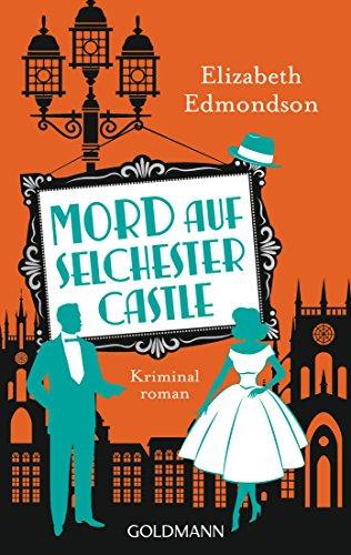 Mord auf Selchester Castle: Hugo Hawksworth 2 - Kriminalroman