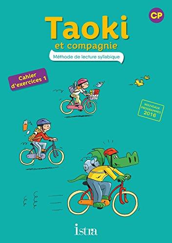 Taoki et compagnie, méthode de lecture syllabique CP : cahier d'exercices 1 : nouveaux programmes 2016