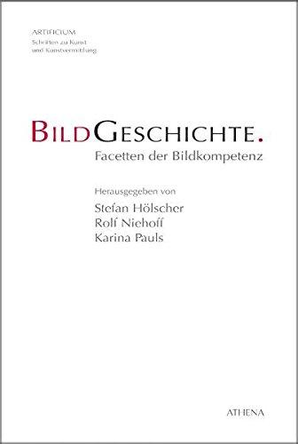 BildGeschichte: Facetten der Bildkompetenz (Artificium)