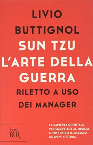 Sun Tzu. L'arte della guerra. Riletto a uso dei manager