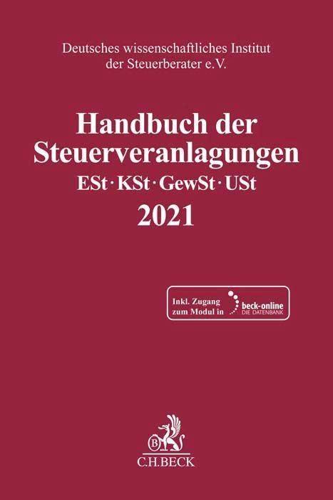 Handbuch der Steuerveranlagungen: Einkommensteuer, Körperschaftsteuer, Gewerbesteuer, Umsatzsteuer 2021 (Schriften des Deutschen wissenschaftlichen Steuerinstituts der Steuerberater e.V.)