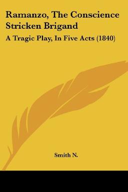 Ramanzo, The Conscience Stricken Brigand: A Tragic Play, In Five Acts (1840)