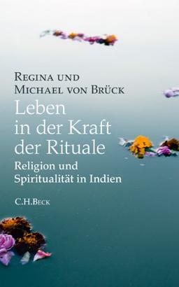 Leben in der Kraft der Rituale: Religion und Spiritualität in Indien