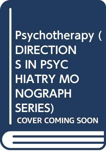 Psychotherapy (DIRECTIONS IN PSYCHIATRY MONOGRAPH SERIES)