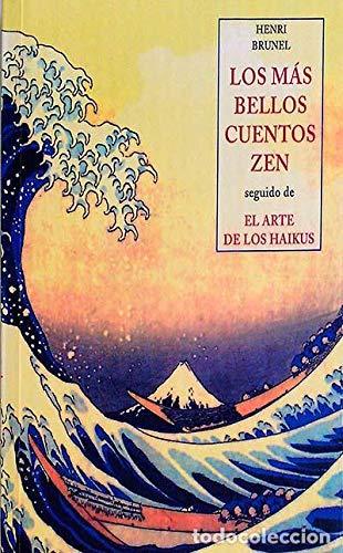 Los más bellos cuentos zen ; seguido de El arte de los haikus (LOS PEQUEÑOS LIBROS DE LA SABIDURIA, Band 140)