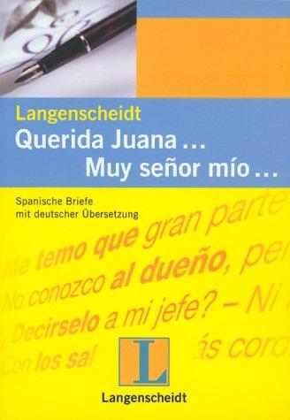 Langenscheidts Musterbriefe, Spanisch : Querida Juana . . . Muy senor mio . . .