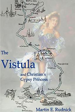 The Vistula: and Christian's Gypsy Princess