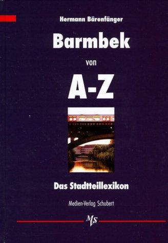 Barmbek von A - Z: Das Stadtteillexikon