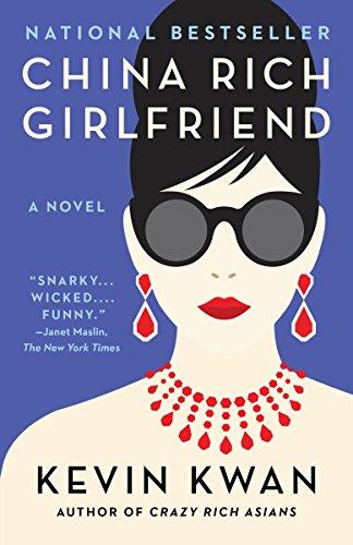 China Rich Girlfriend (Crazy Rich Asians Trilogy)