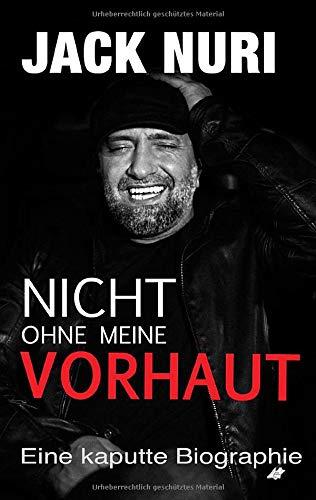 Nicht ohne meine Vorhaut: Eine kaputte Biographie (Jack Nuri)