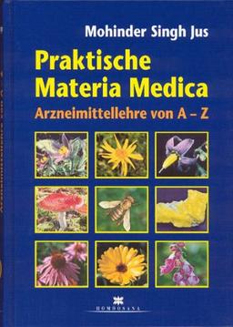 Praktische Materia Medica: Arzneimittellehre von A-Z