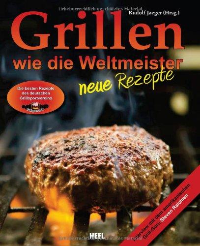 Grillen wie die Weltmeister: Neue Rezepte