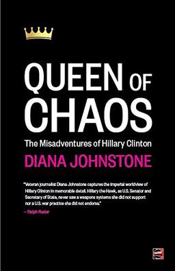 Queen of Chaos: The Misadventures of Hillary Clinton