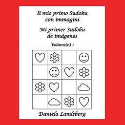 Il mio primo Sudoku con immagini - Mi primer Sudoku de imágenes: Volume(n) 1