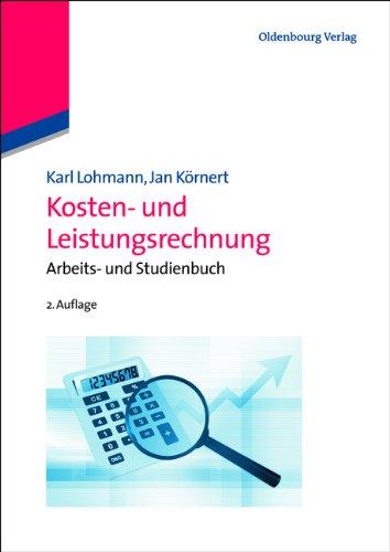 Kosten- und Leistungsrechnung: Arbeits- und Studienbuch