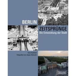 Berlin Zeitsprünge: Die Entwicklung der Stadt