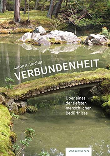 Verbundenheit: Über eines der tiefsten menschlichen Bedürfnisse