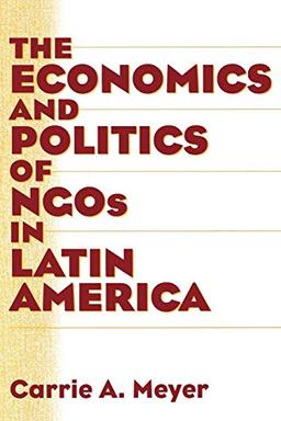 The Economics and Politics of Ngos in Latin America