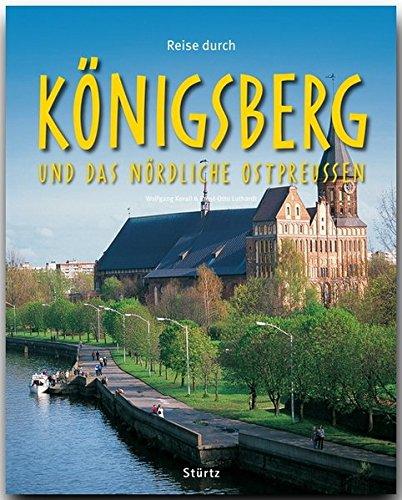 Reise durch KÖNIGSBERG und das nördliche OSTPREUSSEN - Ein Bildband mit über 210 Bildern - STÜRTZ Verlag