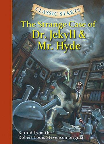 Classic Starts (R): The Strange Case of Dr. Jekyll and Mr. Hyde: Retold from the Robert Louis Stevenson Original