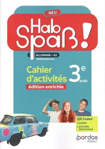 Hab Spass ! Neu, allemand A2 3e année : cahier d'activités : programme 2016