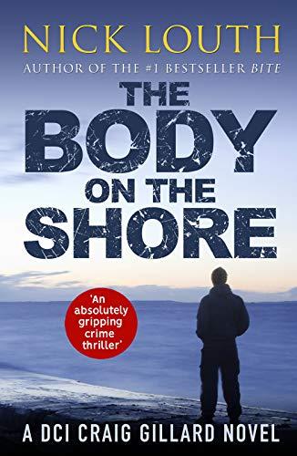 The Body on the Shore: An absolutely gripping crime thriller (DCI Craig Gillard Crime Thrillers, 2, Band 2)