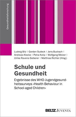 Schule und Gesundheit: Ergebnisse des WHO-Jugendgesundheitssurveys »Health Behaviour in School-aged Children« (Gesundheitsforschung)