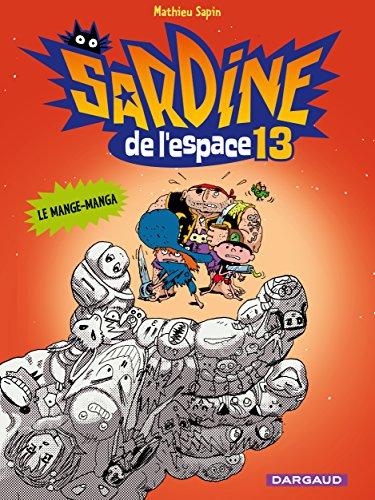 Sardine de l'espace. Vol. 13. Le mange-manga