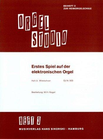 Erstes Spiel auf der elektronischen Orgel: Heft 3: Mittelschwer