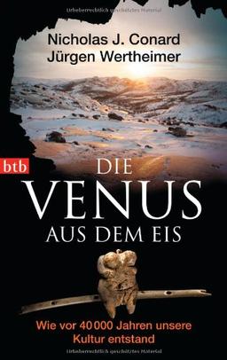 Die Venus aus dem Eis: Wie vor 40 000 Jahren unsere Kultur entstand