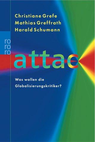 attac. Was wollen die Globalisierungskritiker?